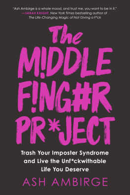 Ash Ambirge The middle finger project: trash your imposter syndrome and live the unf*ckwithable life you deserve