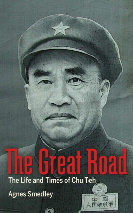 Agnes Smedley The Great Road: The Life and Times of Chu Teh