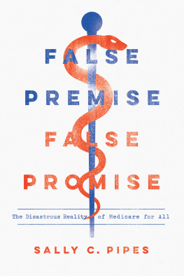 Sally C. Pipes - False Premise, False Promise: The Disastrous Reality of Medicare for All