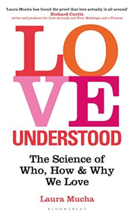 Laura Mucha - Love Understood: The Science of Who, How and Why We Love