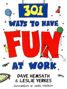 Leslie Yerkes - 301 Ways to Have Fun at Work