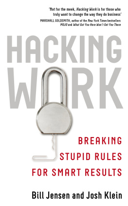 Bill Jensen Hacking Work: Breaking Stupid Rules for Smart Results