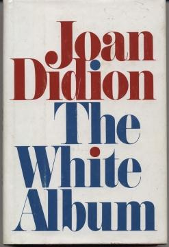 Joan Didion - The White Album: Essays (FSG Classics)