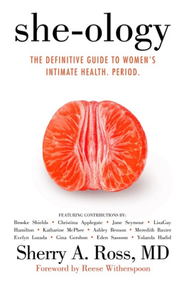 Sherry A. Ross She-ology - the definitive guide to womens intimate health. period