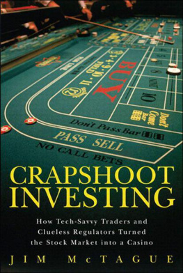 McTague - Crapshoot Investing: How Tech-Savvy Traders and Clueless Regulators Turned the Stock Market into a Casino