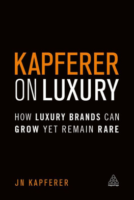 Jean-Noël Kapferer - Kapferer on Luxury: How Luxury Brands Can Grow Yet Remain Rare