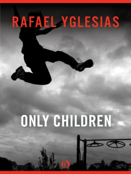 Rafael Yglesias - Only Children