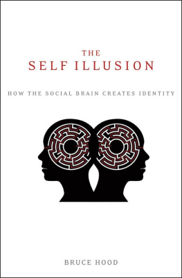 Hood - The self illusion : how the social brain creates identity