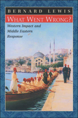 Bernard Lewis - What Went Wrong? : Approaches to the Modern History of the Middle East