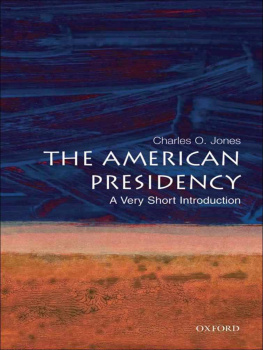 Charles O. Jones - The American Presidency: A Very Short Introduction (Very Short Introductions)