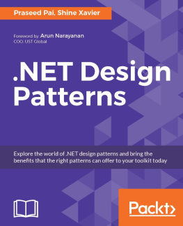 Narayanan Arun - .NET design patterns : explore the world of .NET design patterns and bring the benefits that the right patterns can offer to your toolkit today