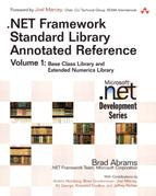 Brad Abrams - .NET framework standard library annotated reference : base class library and extended numerics library