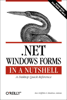 Matthew Adams .NET Windows Forms in a Nutshell: A Desktop Quick Reference