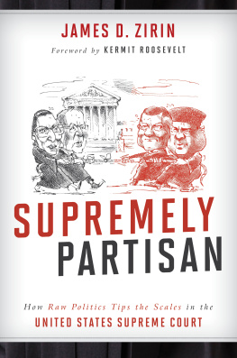 James D. Zirin - Supremely partisan : how raw politics tips the scales in the United States Supreme Court