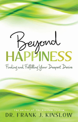 Kinslow Beyond happiness : how you can fulfill your deepest desire