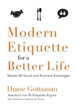 Diane Gottsman Modern etiquette for a better life : master all social and business exchanges