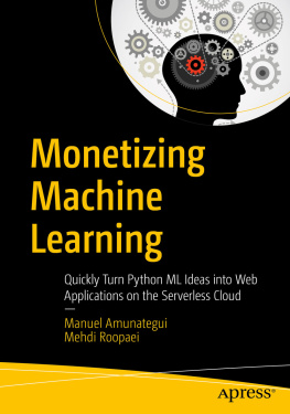Mehdi Roopaei - Monetizing Machine Learning: quickly turn python ml ideas into web applications on the ... serverless cloud