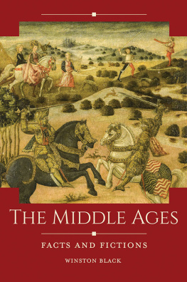 Winston Black The Middle Ages: Facts and Fictions