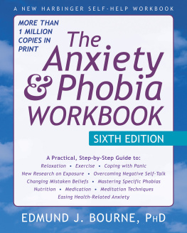 Edmund J. Bourne The Anxiety and Phobia Workbook