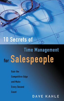 Dave Kahle - 10 Secrets of Time Management for Salespeople: Gain the Competitive Edge and Make Every Second Count