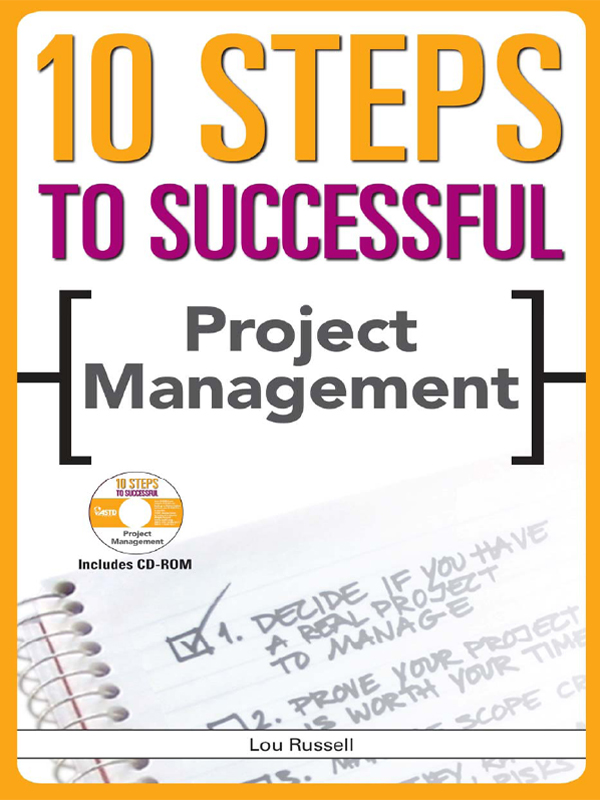 10 STEPS TO Successful Project Management Lou Russell April 2007 by the - photo 1