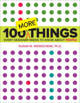 Susan Weinschenk 100 MORE Things Every Designer Needs to Know About People