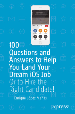 Enrique López Mañas - 100 questions and answers to help you land your dream iOS job : or to hire the right candidate!