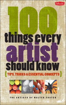 Artists of Walter Foster - 100 Things Every Artist Should Know