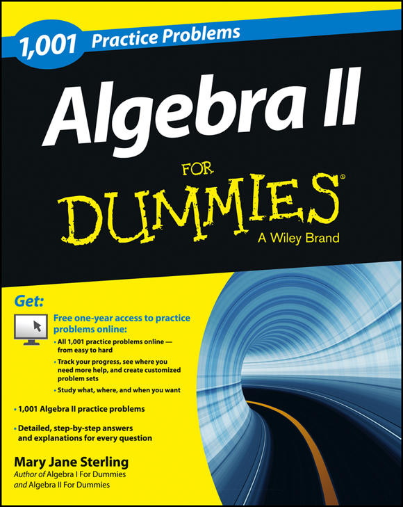 1001 Algebra II Practice Problems For Dummies Published by John Wiley Sons - photo 1