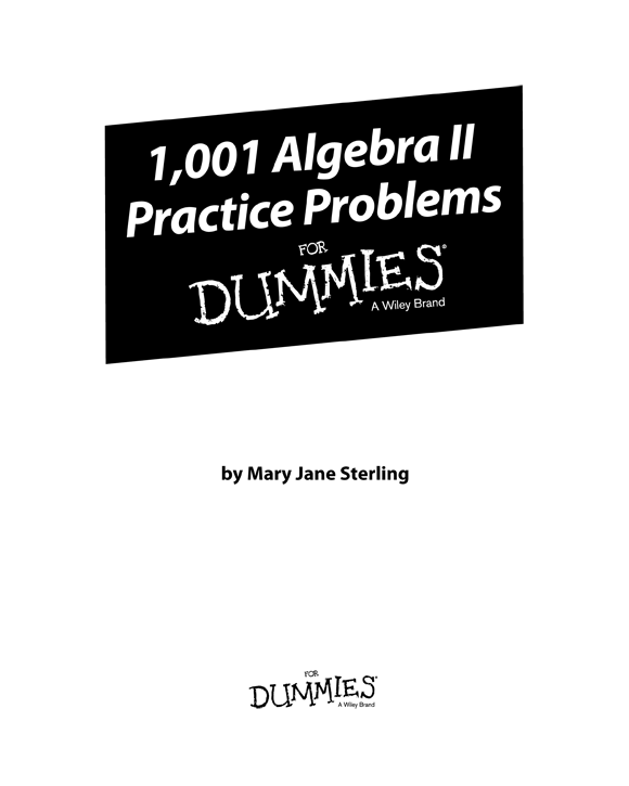 1001 Algebra II Practice Problems For Dummies Published by John Wiley Sons - photo 2