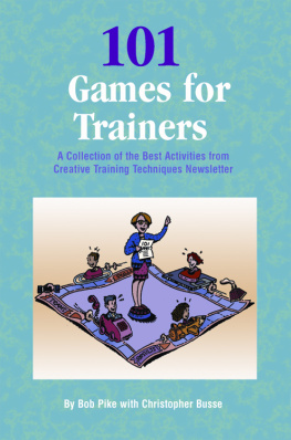 Pike Robert W. 101 games for trainers : a collection of the best activities from Creative training techniques newsletter