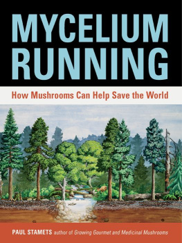 Paul Stamets - Mycelium Running: How Mushrooms Can Help Save the World