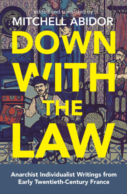 Abidor Mitchell Down With the Law: Anarchist Individualist Writings From Early Twentieth-Century France