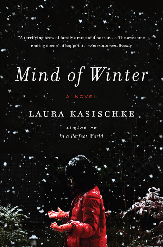 PRAISE FOR LAURA KASISCHKE AND MIND OF WINTER Leave-the-lights-on-tonight - photo 1