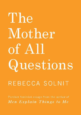 Rebecca Solnit - The Mother of All Questions