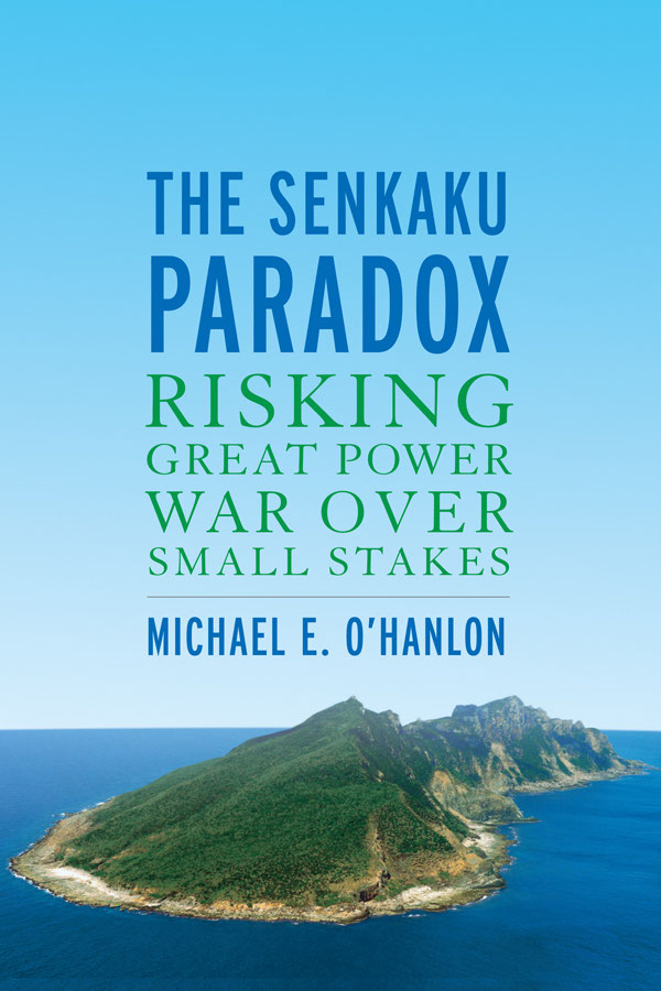 The Senkaku Paradox Risking Great Power War Over Limited Stakes Michael E - photo 1