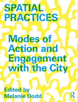 Melanie Dodd (editor) - Spatial Practices: Modes of Action and Engagement with the City