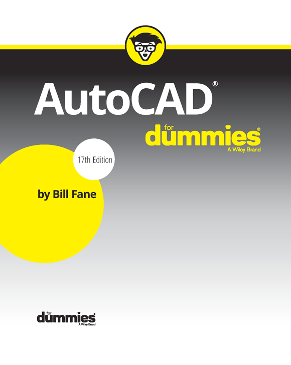 AutoCAD For Dummies 17th Edition Published by John Wiley Sons Inc 111 - photo 2