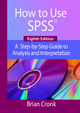Brian C Cronk How to Use IBM SPSS Statistics: A Step-by-Step Guide to Analysis and Interpretation