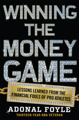 Adonal Foyle - Winning the Money Game: Lessons Learned from the Financial Fouls of Pro Athletes