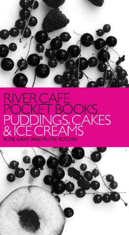 Rose Gray - River Cafe Pocket Books: Puddings, Cakes and Ice Creams