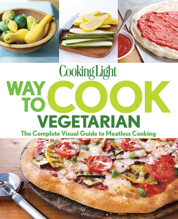 Kooking Light Way to Cook Vegetarian The Complete Visual Guide To Meatless Cooking - image 1