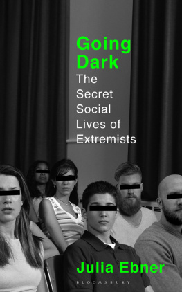 Julia Ebner Going Dark: The Secret Social Lives of Extremists