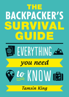 Tamsin King - The backpackers survival guide : everything you need to know