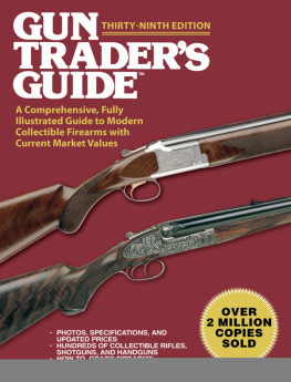 Edited by Robert A. Sadowski - Gun traders guide : a comprehensive, fully-illustrated guide to modern collectible firearms with current market values