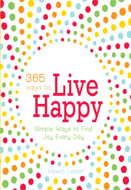 Meera Lester - 365 Ways to Live Happy: Simple Ways to Find Joy Every Day