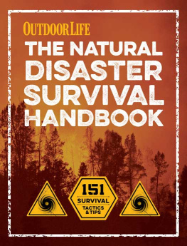 Tim MacWelch - The Natural Disaster Survival Handbook : 151 Survival Tactics and Tips