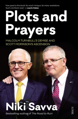 Niki Savva - Plots and Prayers: Malcolm Turnbulls demise and Scott Morrisons ascension