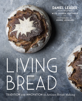 Daniel Leader - Living Bread : Tradition and Innovation in Artisan Bread Making