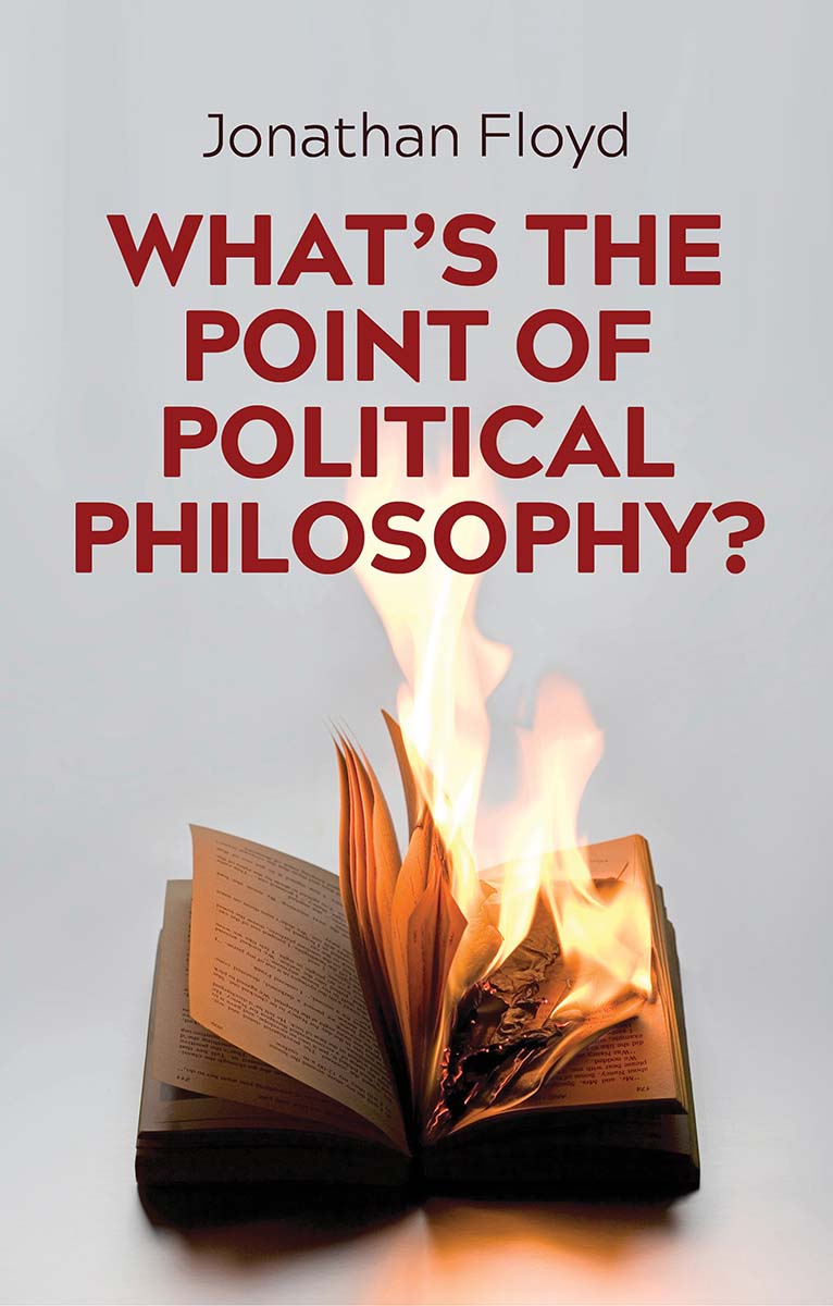 Whats the Point of Political Philosophy Jonathan Floyd polity Copyright - photo 1